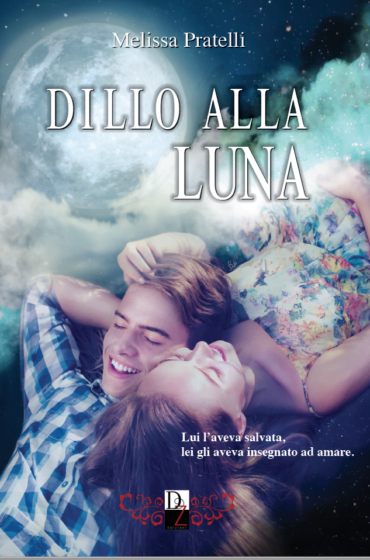 La copertina di Dillo alla luna, realizzata da Melissa Pratelli.