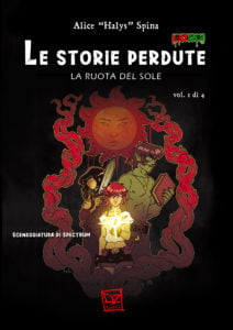 La copertina di Le storie perdute - La ruota del sole vol. 1 di 4 realizzata da Alice Halys Spina.