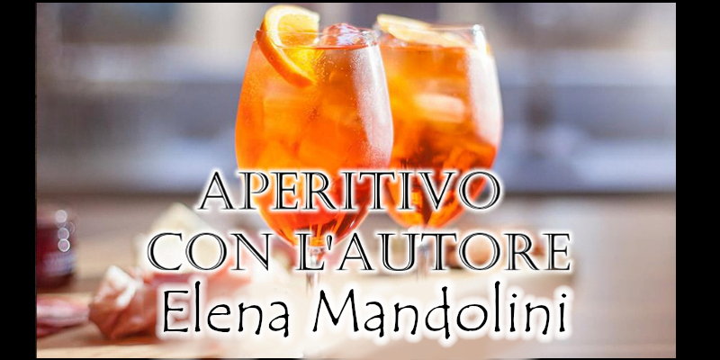 Aperitivo con l’autore – Elena Mandolini