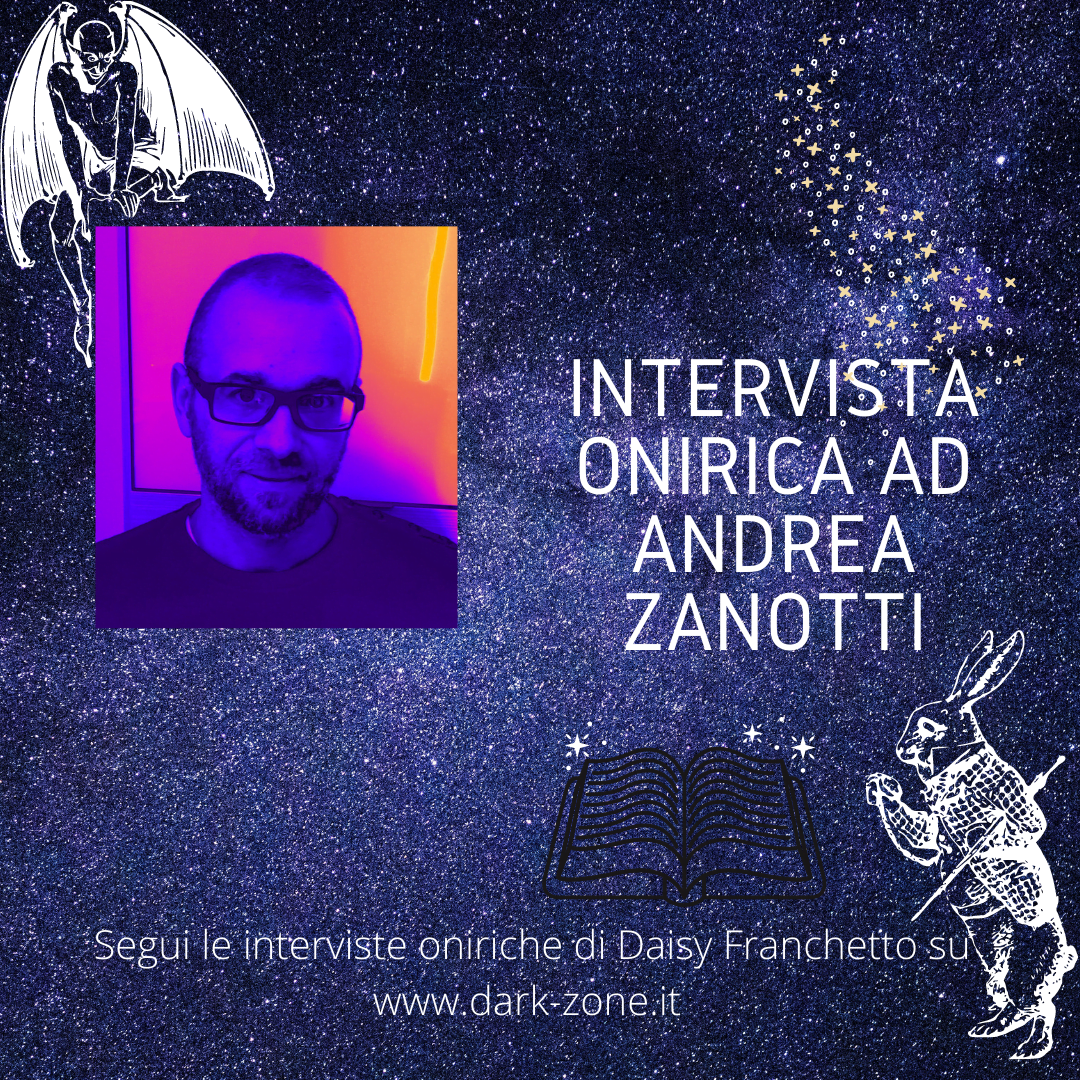 Intervista onirica ad Andrea Zanotti